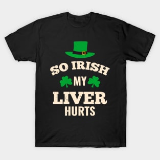 My Liver Hurts Funny Irish St. Patricks Day Drink T-Shirt